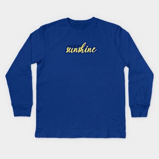 you are my sunshine Kids Long Sleeve T-Shirt